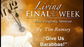 Give Us Barabbas (Living in the Final Week) #20