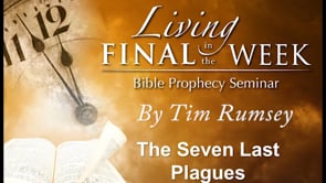 The Seven Last Plagues (Living in the Final Week) #21