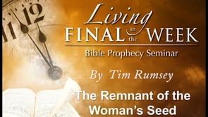 The Remnant of the Woman’s Seed (Living in the Final Week) #26
