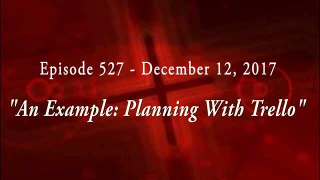 WELSTech Episode 527 - An Example: Planning With Trello