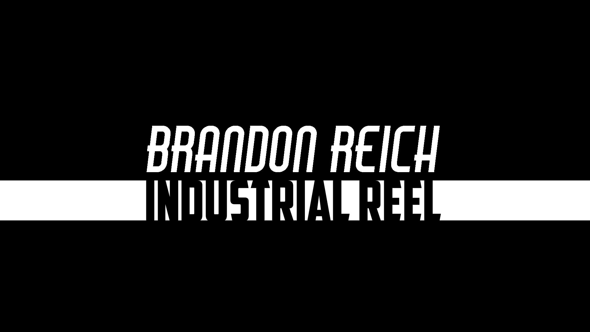 Brandon Reich - Industrial REEL