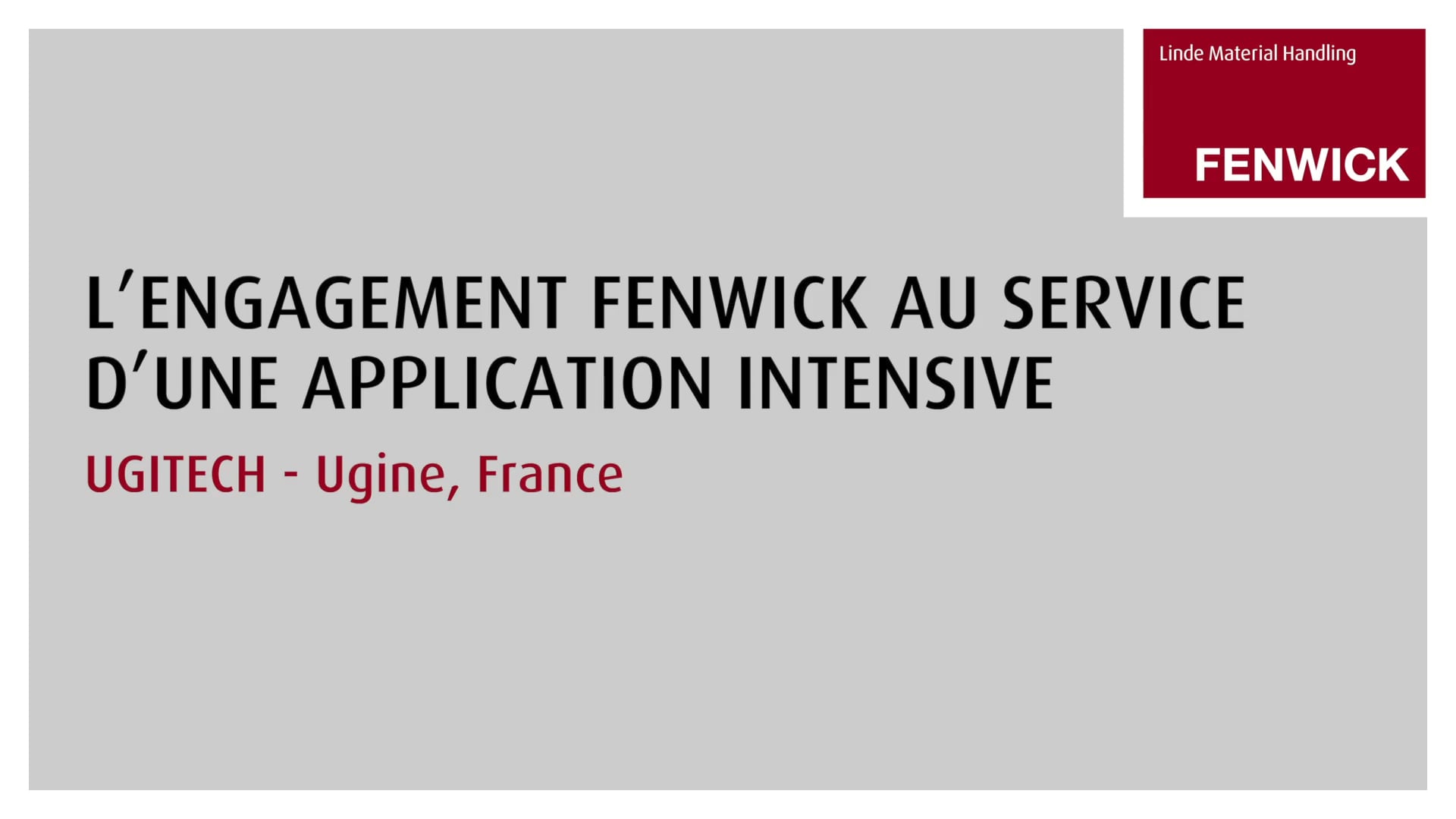 Fenwick - Ugitech - Le partenariat