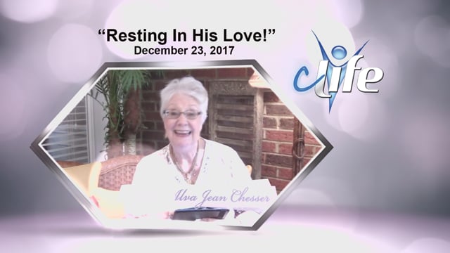 "Resting In His Love"  Dr. Jean  December 23, 2017