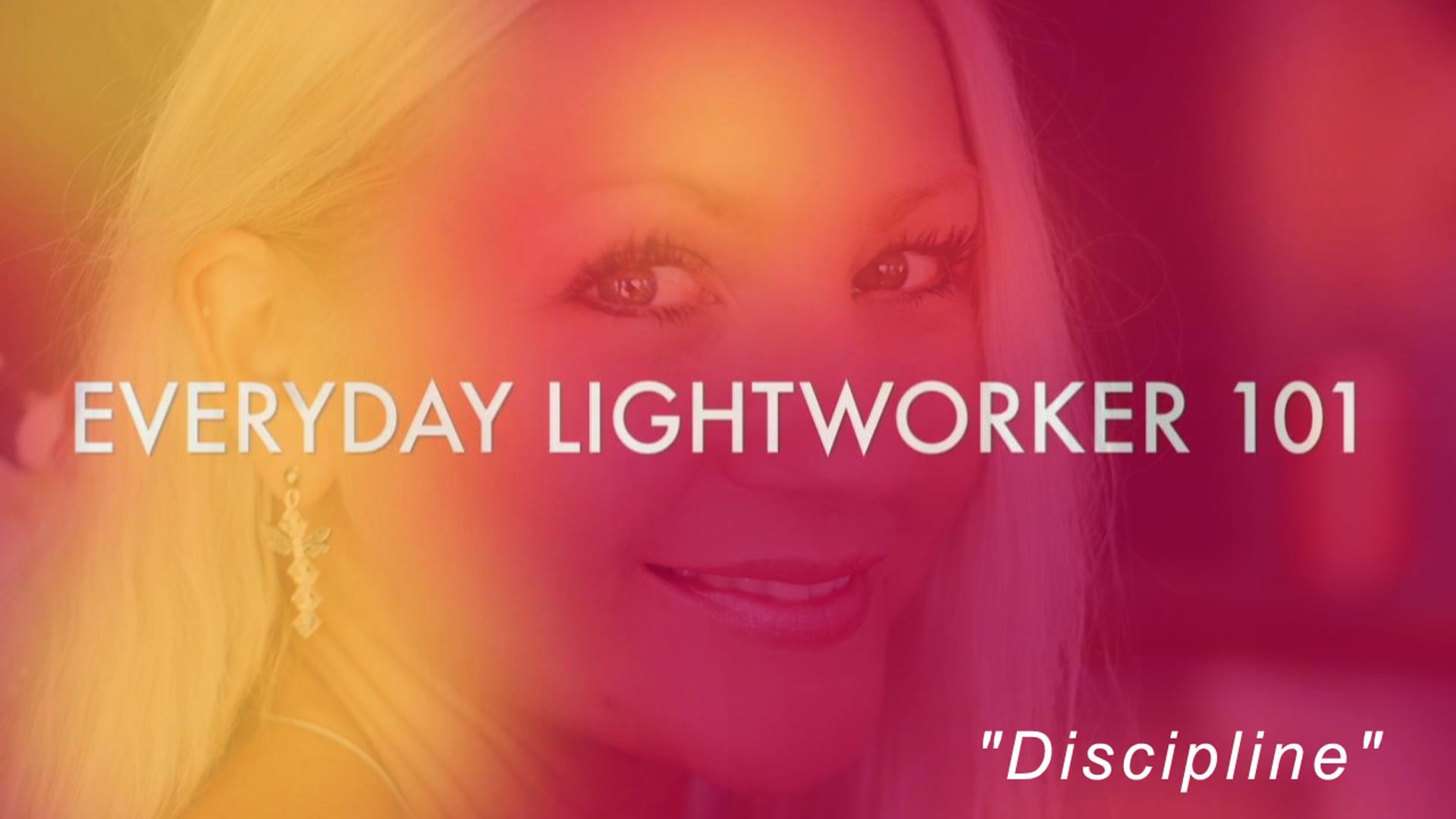 Everyday Lightworker 101: Discipline