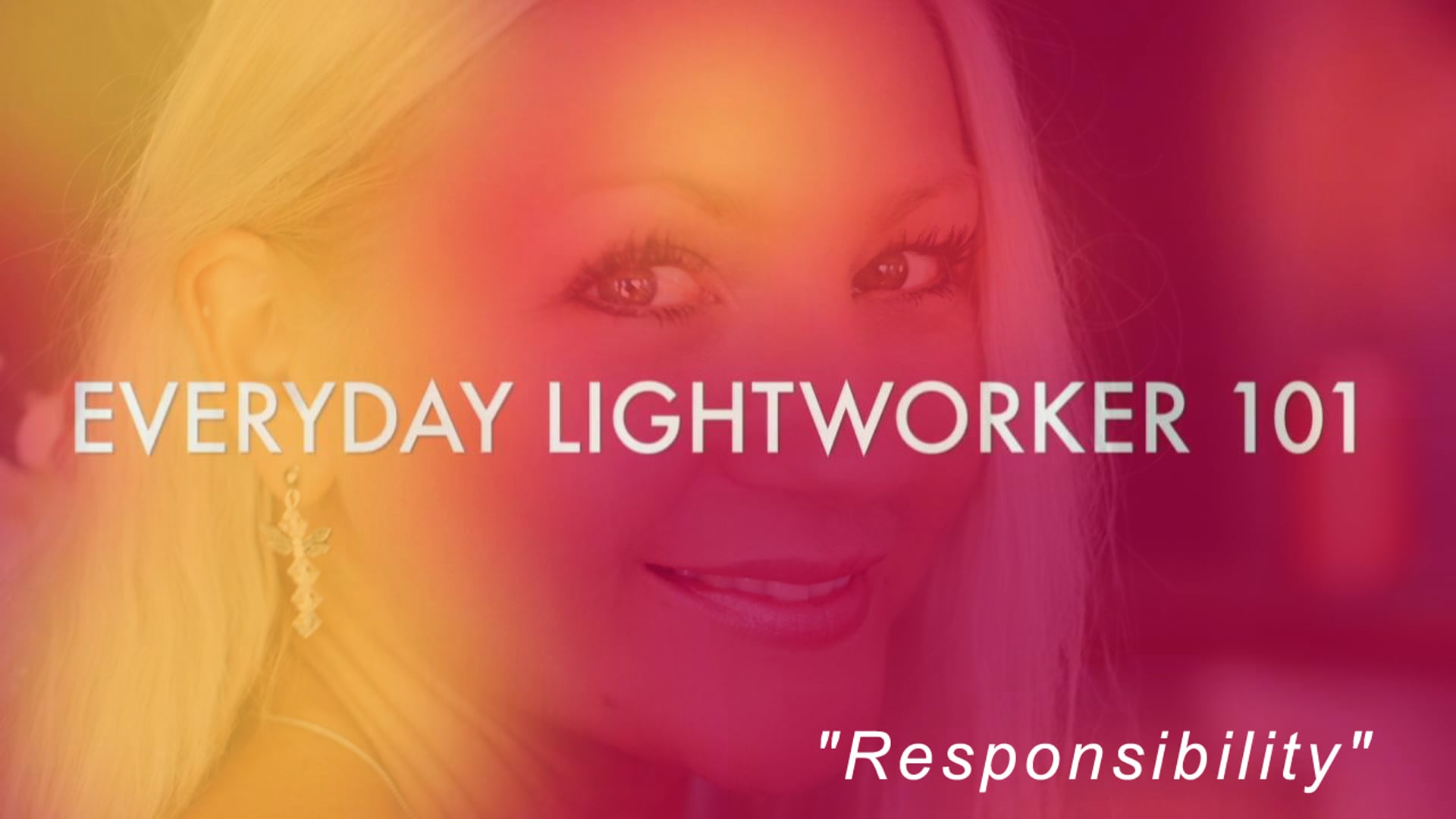 Everyday Lightworker 101: Responsibility