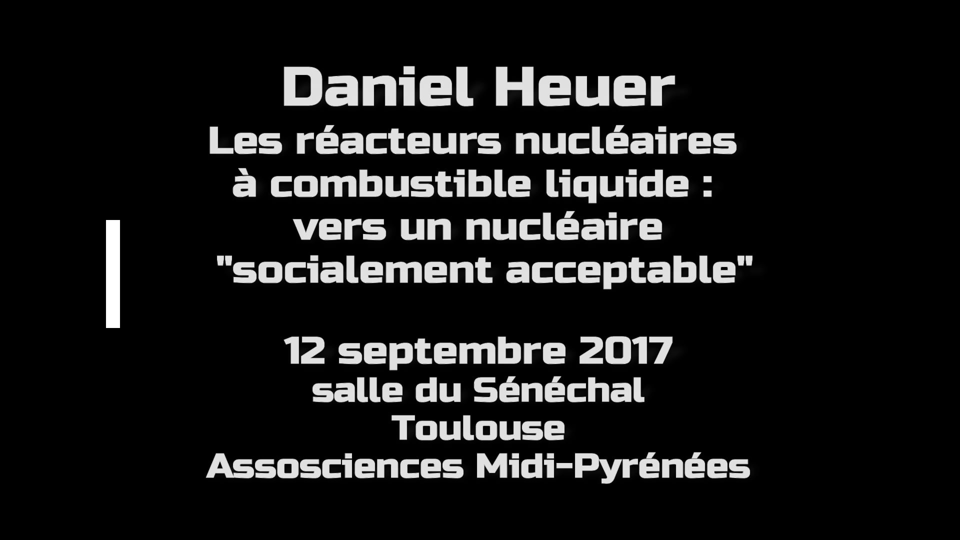 12 septembre 2017 Daniel Heuer Réacteur nucléaire à combustible liquide le MSFR