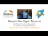 Beyond the Hype: Tobacco - WellShare International