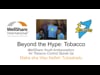 Beyond the Hype: Tobacco - WellShare International