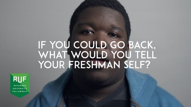 What Would You Tell Your Freshman Self - RUF