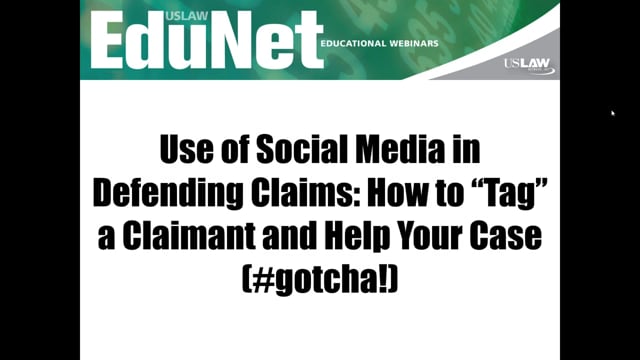 USLAW EduNet Webinar: Use of Social Media in Defending Claims Video