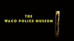 The Waco Police Museum