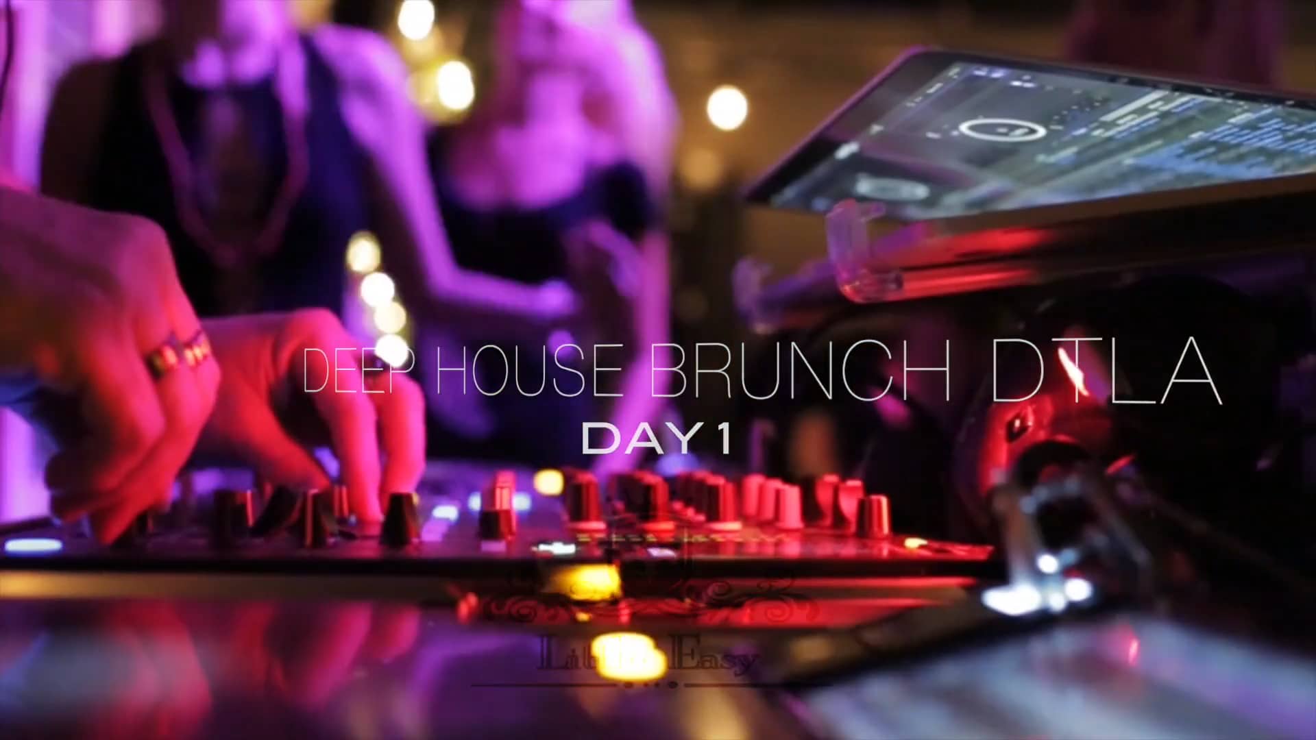 DEEP HOUSE BRUNCH DTLA Presents DAY 1 NYD The Little Easy 1.1.2018