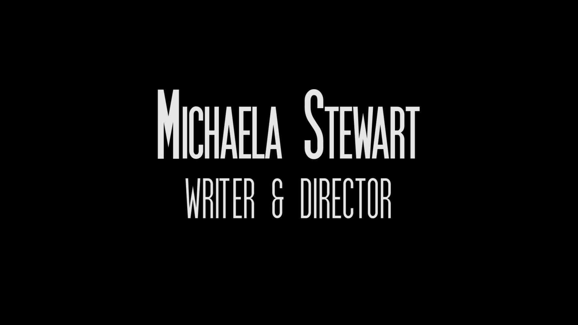 Michaela Stewart - Director's Reel