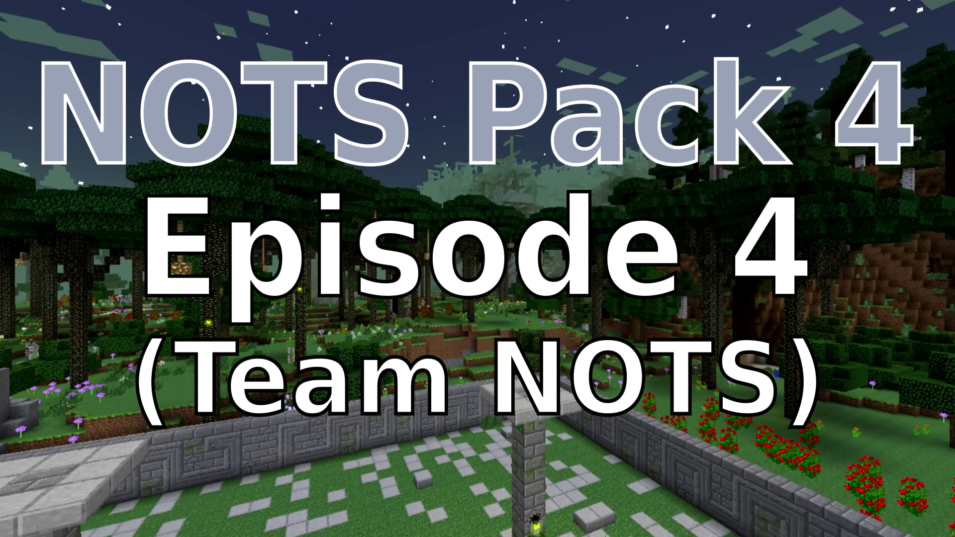 Episode 4 (Team NOTS) - NOTS Pack 4