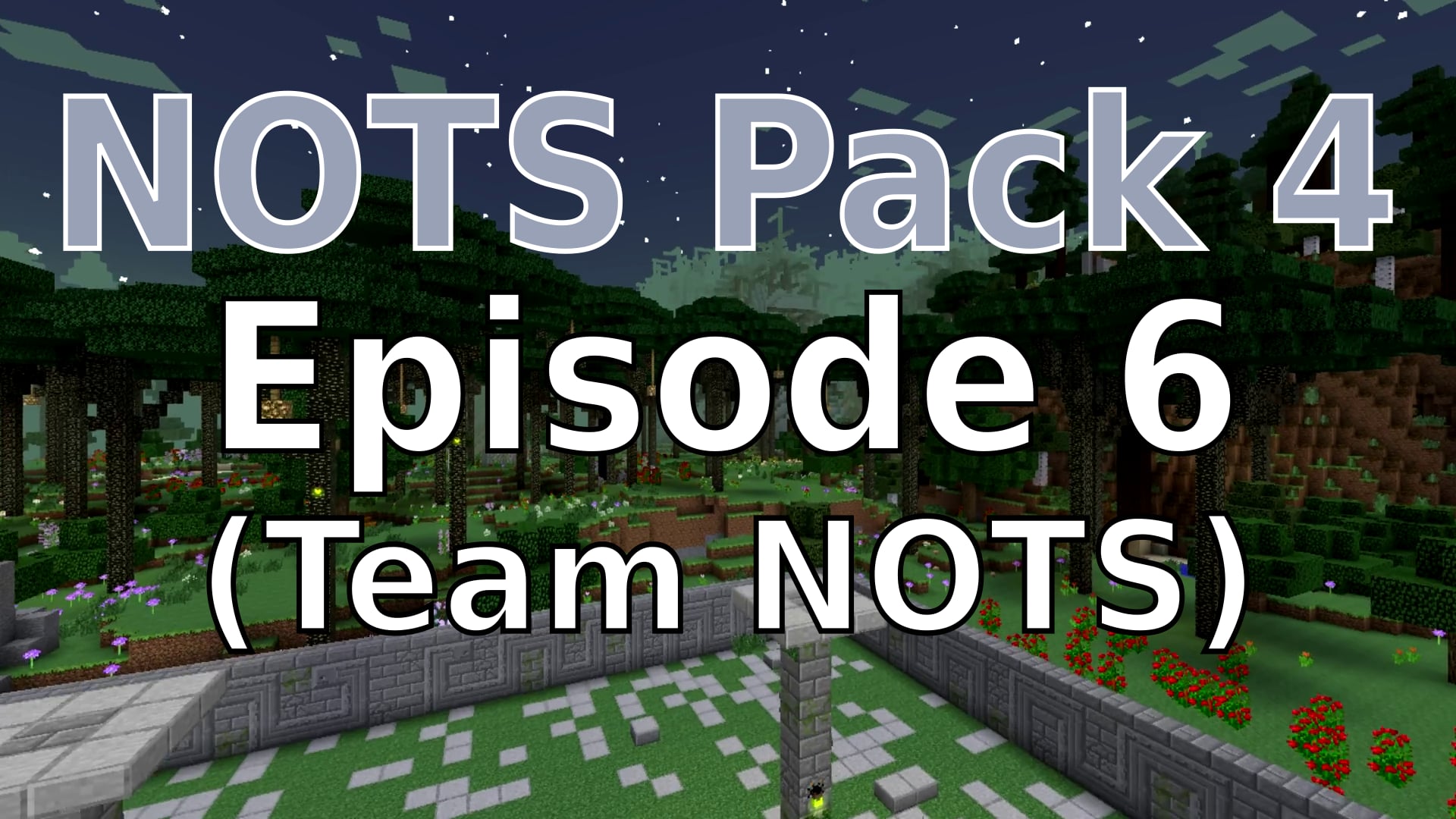 Episode 6 (Team NOTS) - NOTS Pack 4