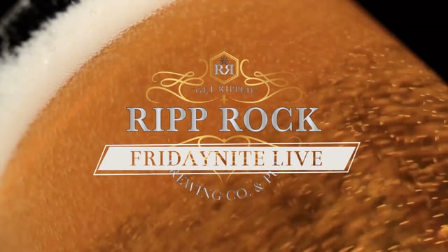 Ripp Rock Brewing Company -  'FridayNite Live'