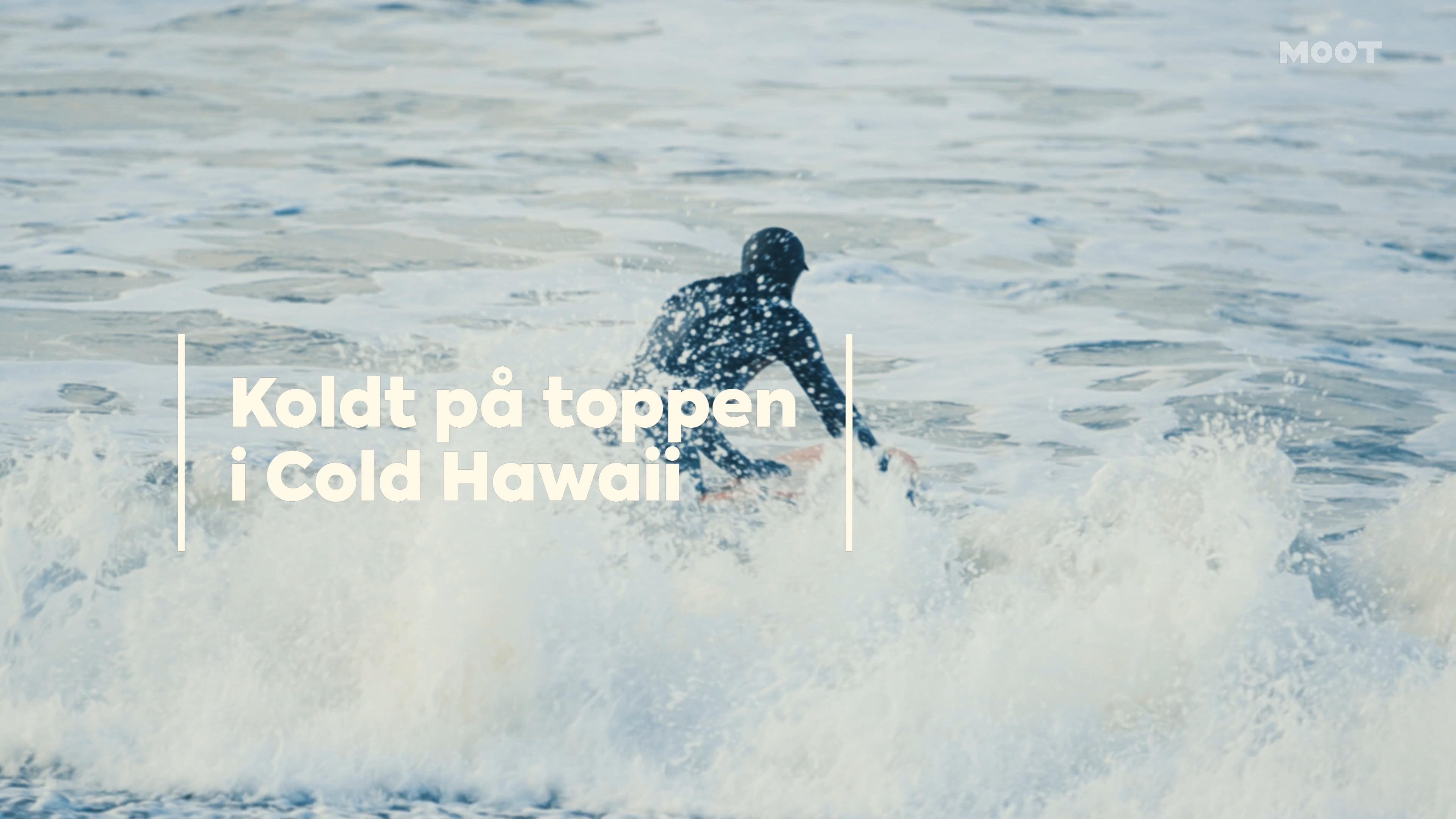 Koldt på toppen i Cold Hawaii
