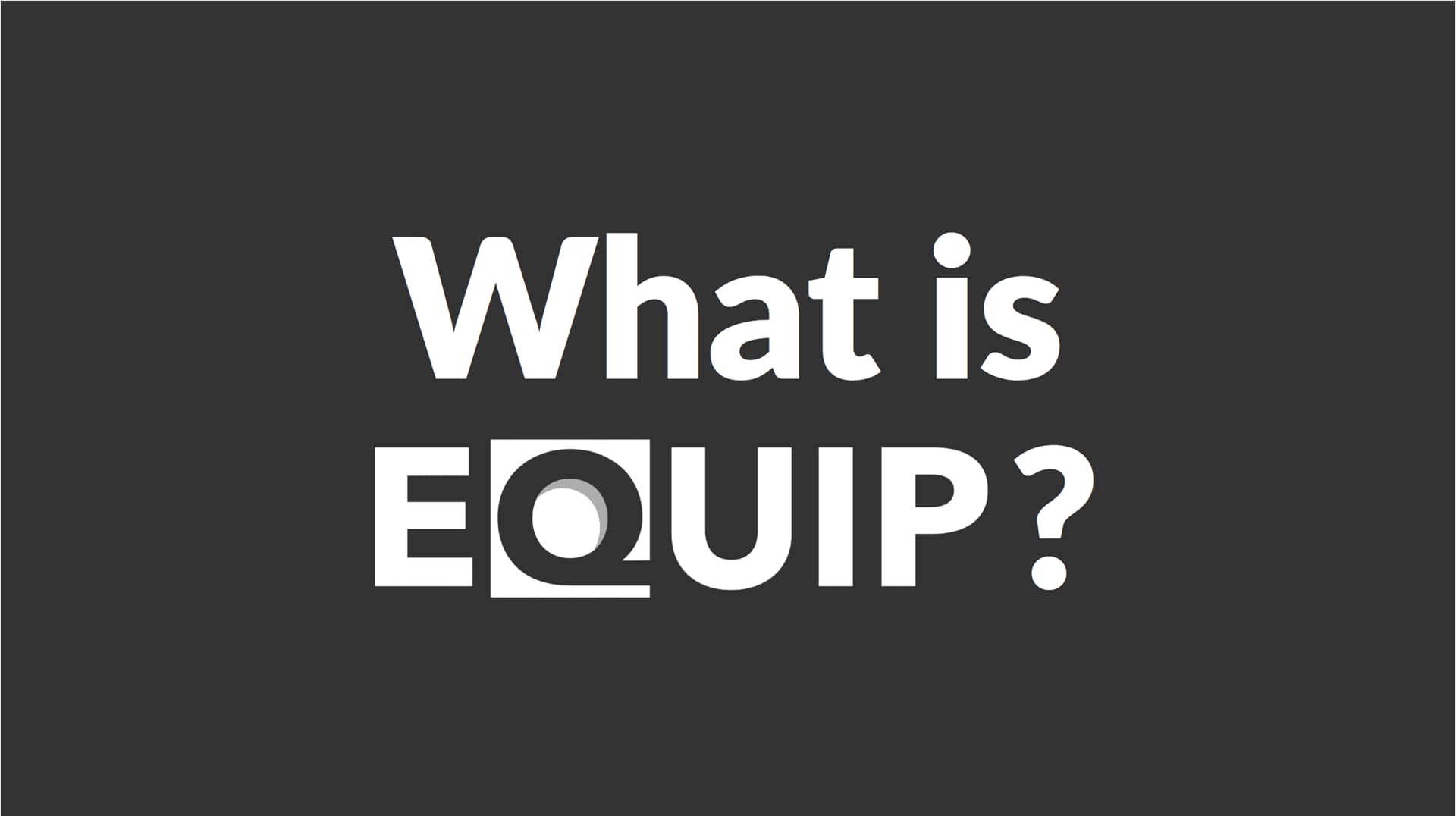 What is EQUIP? on Vimeo