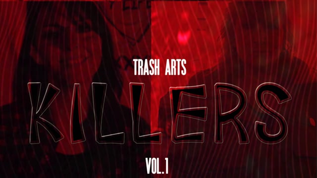 Trash Arts: Killers