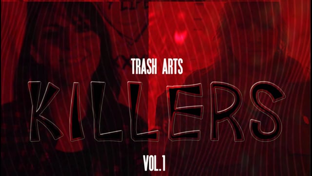 Trash Arts: Killers