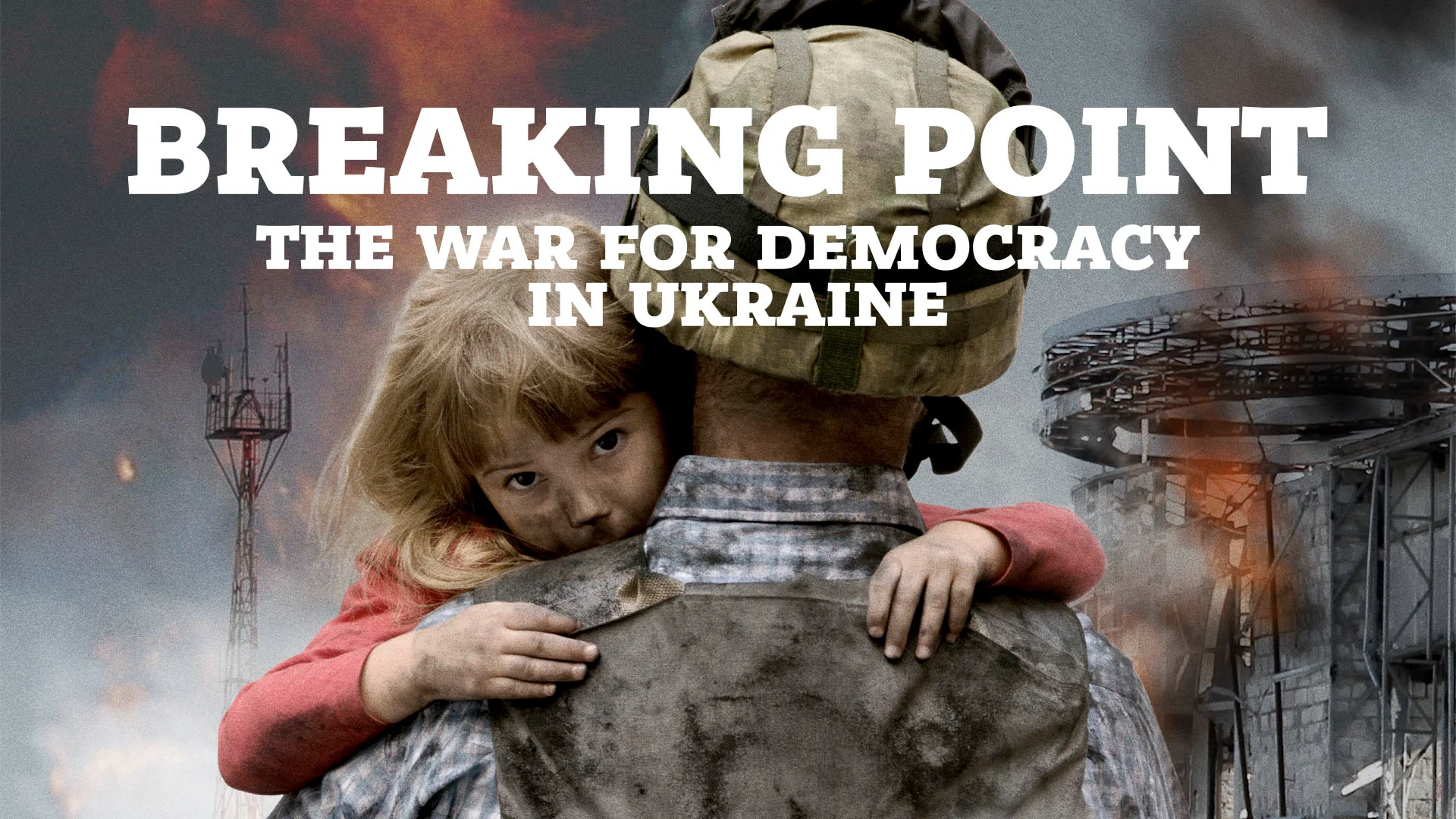 See the new film Breaking Point: The War for Democracy in Ukraine