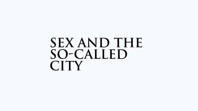 Sex and the So-Called City