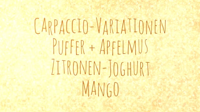 Carpaccio-Variationen - Puffer und Apfelmus - Zitronen-Joghurt - Mango