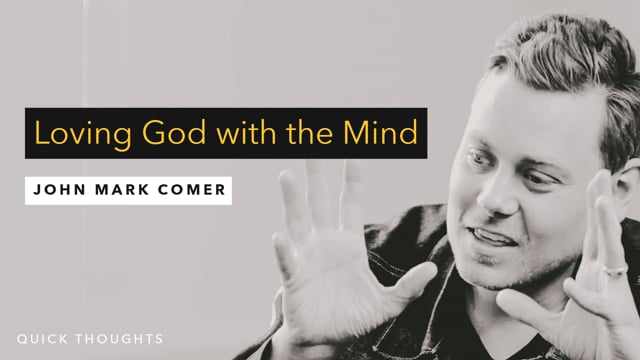 John Mark Comer: Loving God With The Mind
