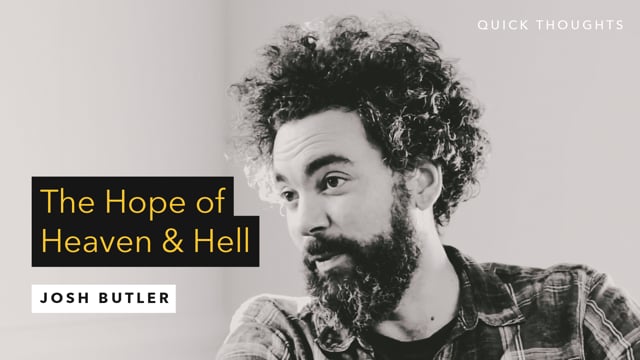 Josh Butler: The Hope of Heaven & Hell