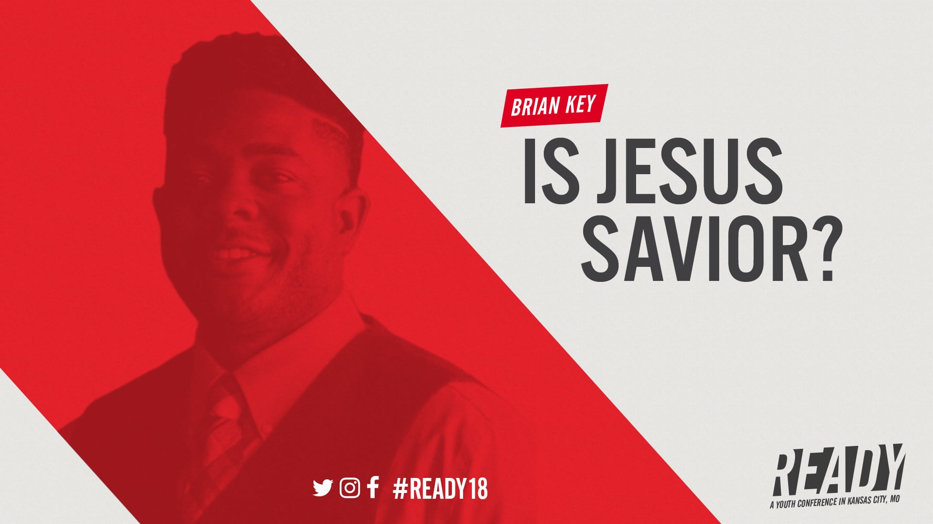 Ready18 with Pastor Brian Key - Is Jesus Savior?