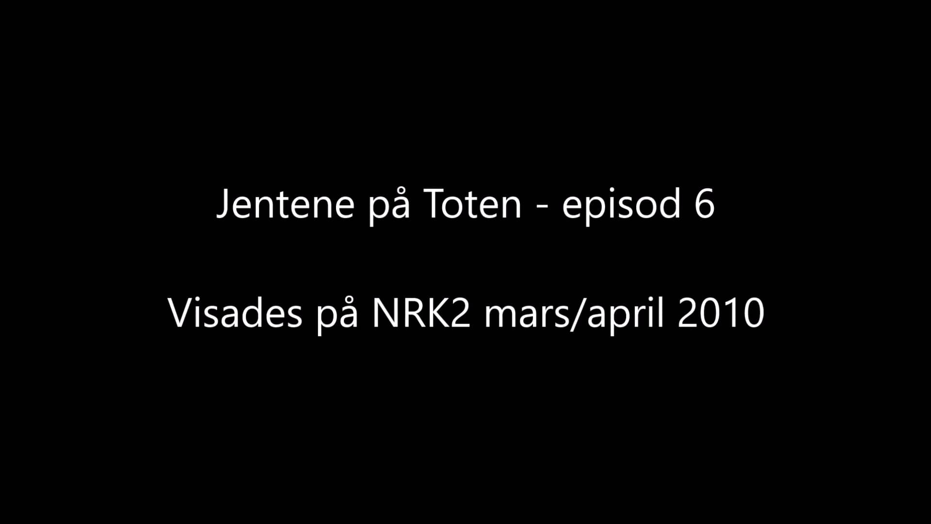 Jentene På Toten Episod 6 On Vimeo 