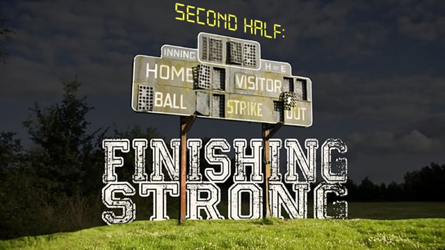 Second Half…Finishing Strong