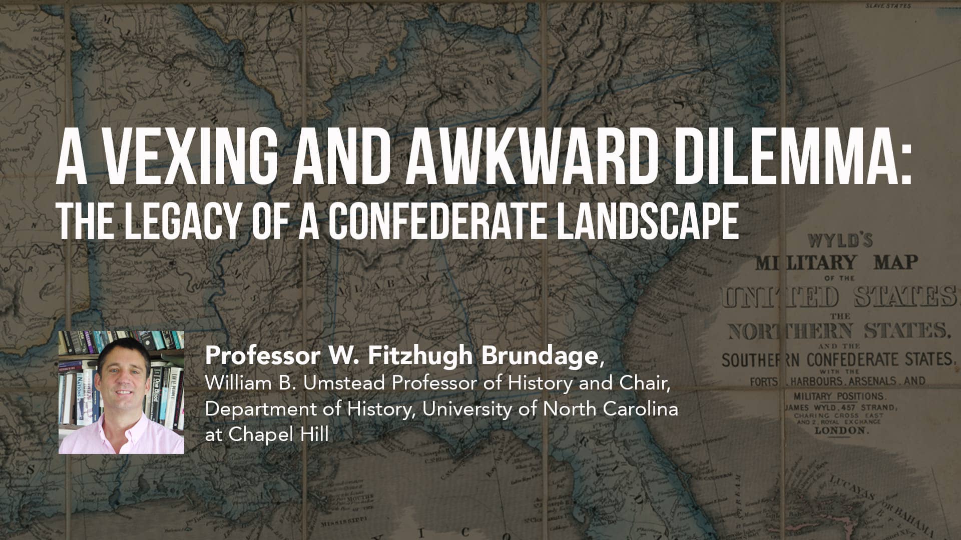Professor W. Fitzhugh Brundage, "A Vexing and Awkward Dilemma The