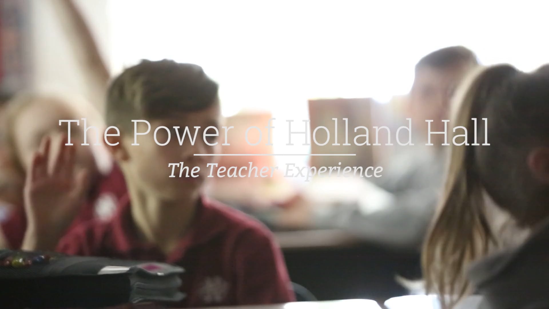 The Power of Holland Hall - the Teacher Experience