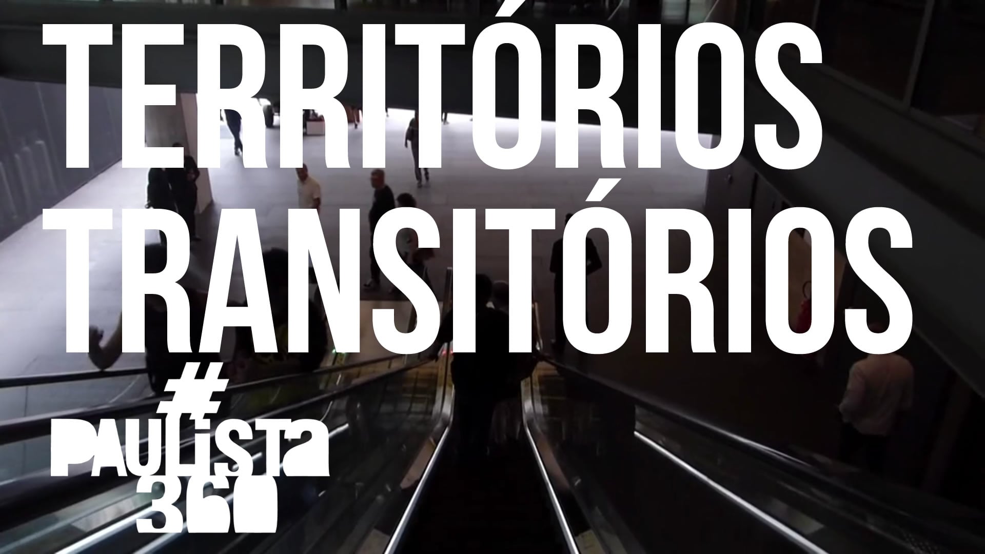 #PAULISTA360 | Territórios Transitórios