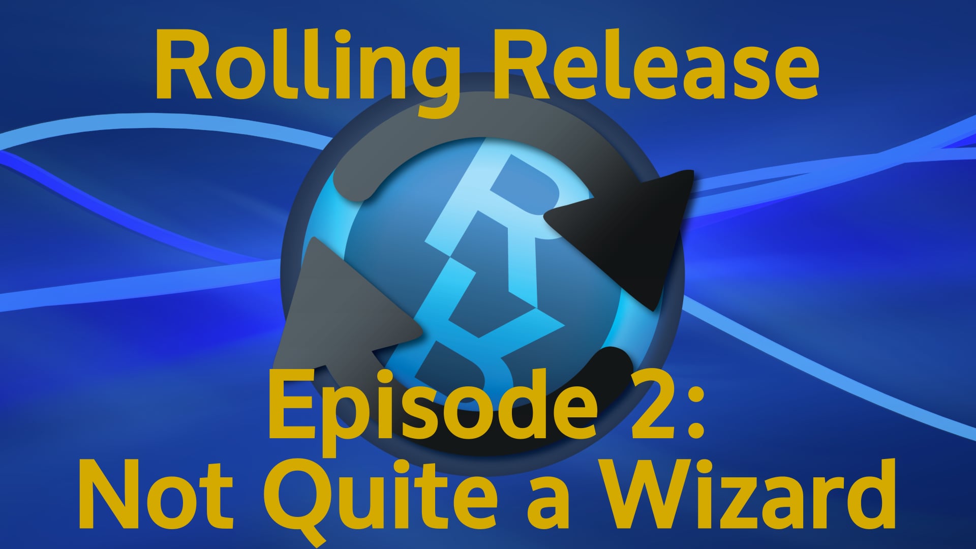 Not Quite a Wizard - Rolling Release #2