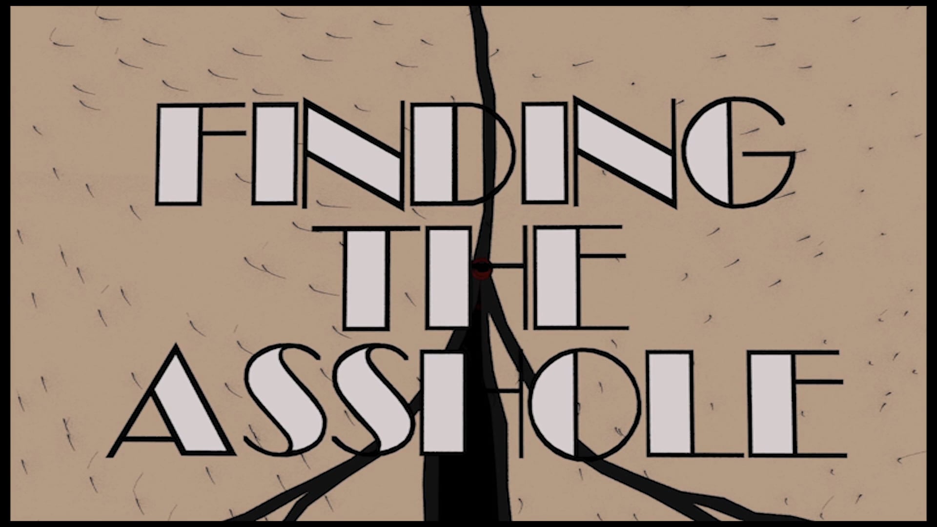 Finding The Asshole