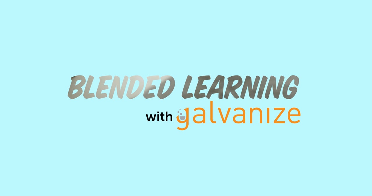 Galvanize Blended Learning &mdash; The :30