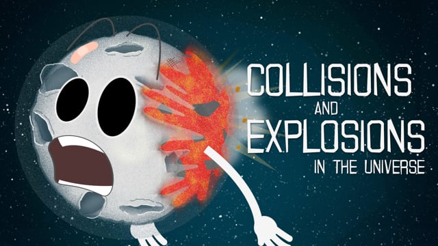 Collisions and Explosions in the Universe