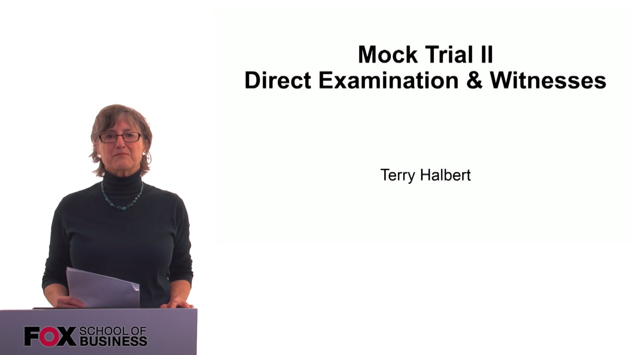 Mock Trial II – Direct Examination & Witnesses