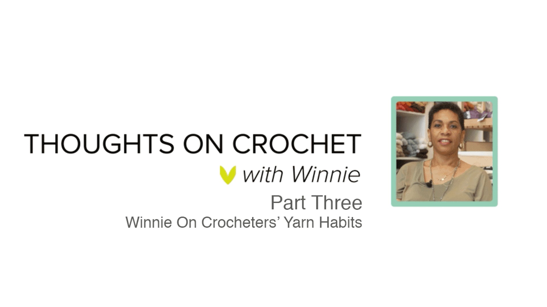 Thoughts on Crochet with Winnie - Part 3