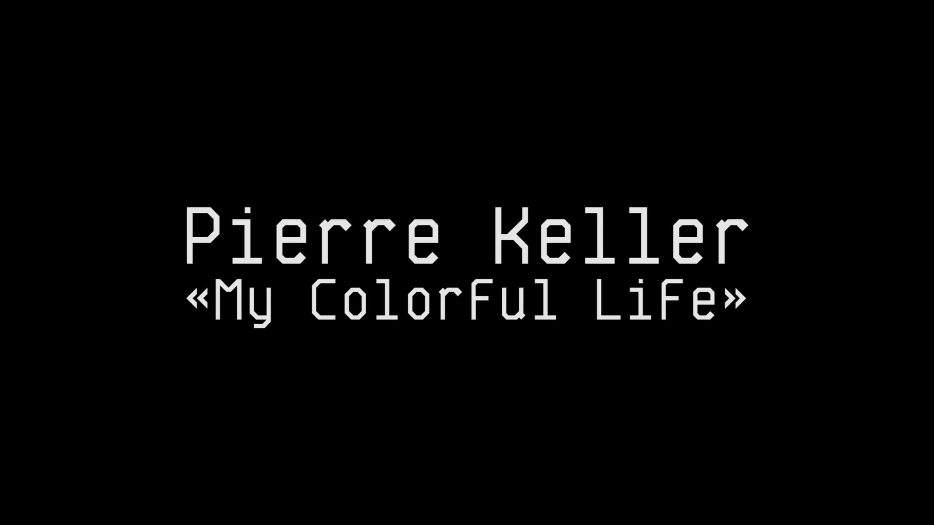 Portrait d'artiste - Pierre KELLER "My colorful life"