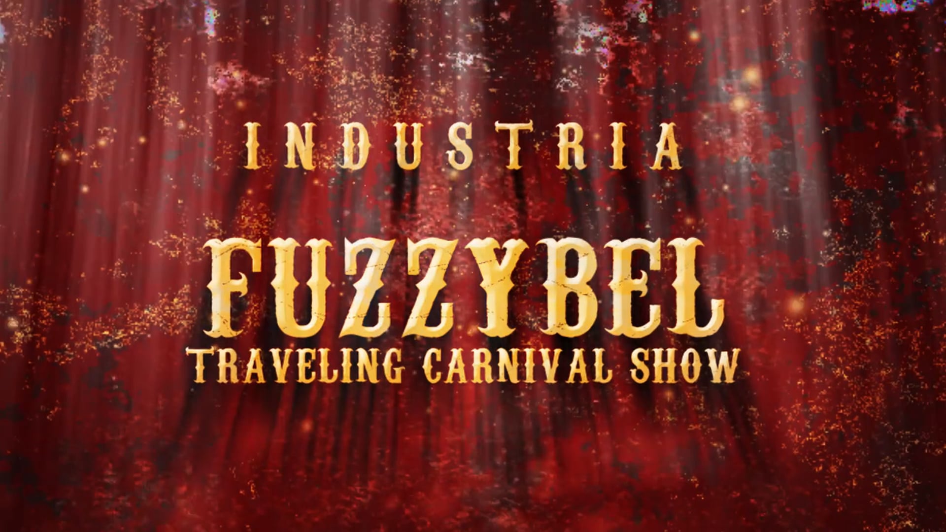 Industria Fuzzybel, Traveling Carnival Show