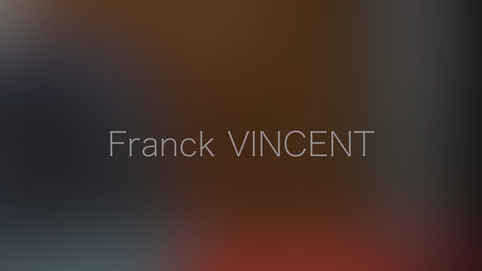 Vidéo Demo Vidéo Franck VINCENT