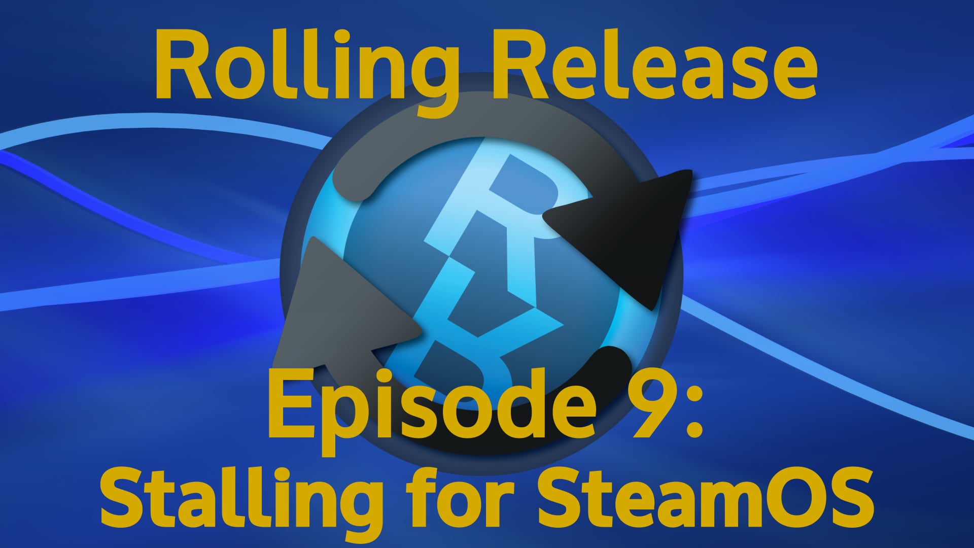 Stalling for SteamOS - Rolling Release #9