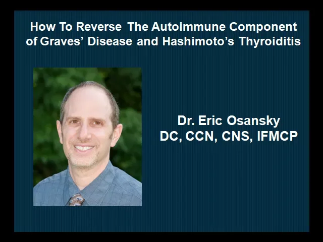 How To Reverse The Autoimmune Component of Graves Disease & Hashimotos