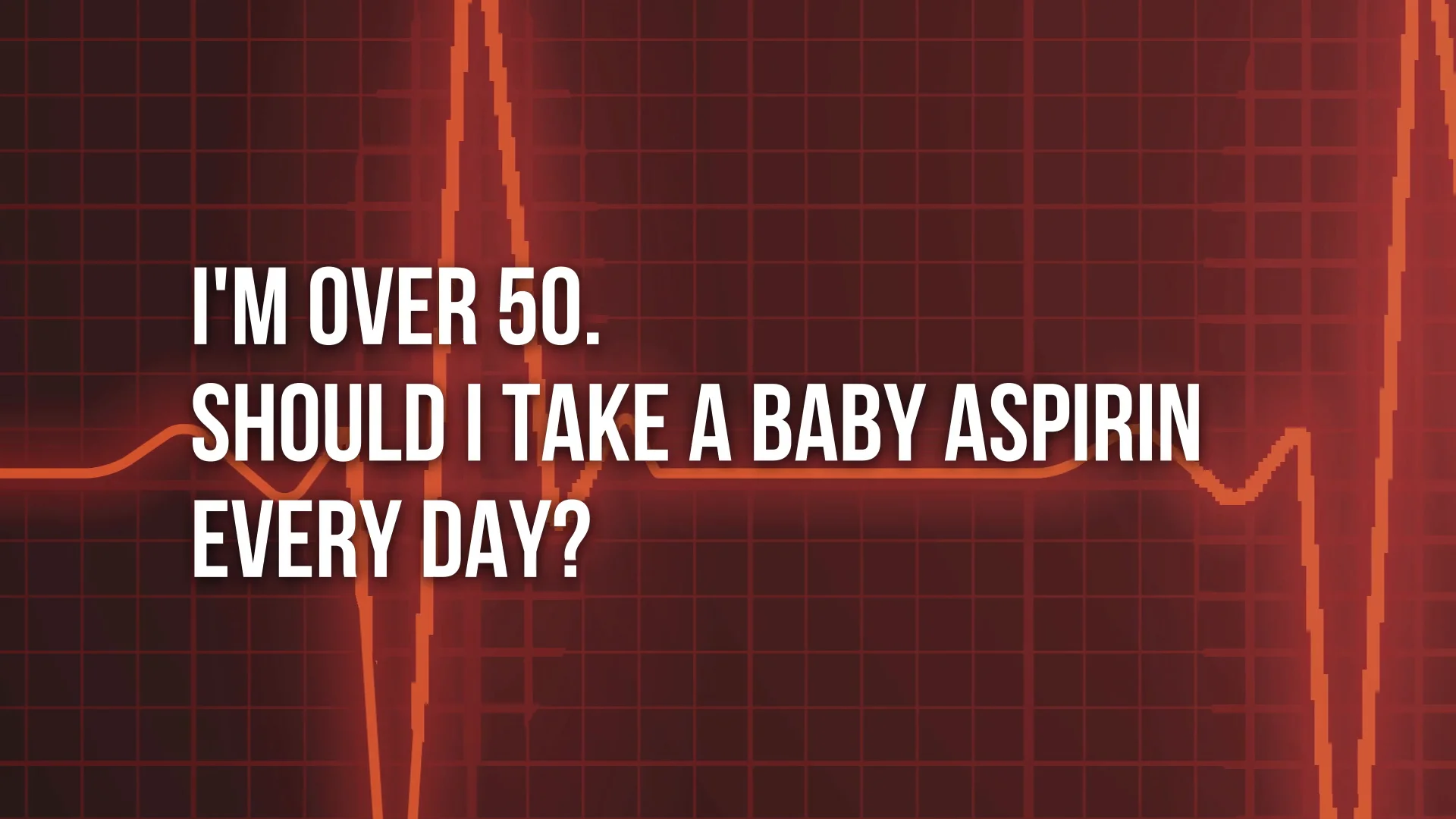 I’m over 50. Should I take a baby aspirin every day? on Vimeo