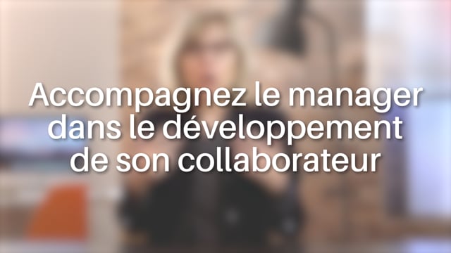 Accompagnez Le Manager Dans Le Développement De Son Collaborateur ...