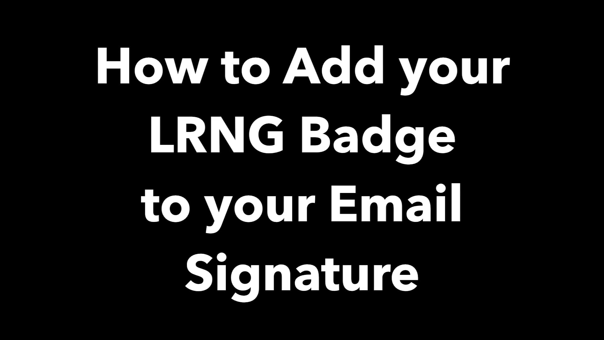 how-to-share-your-lrng-badge-to-your-email-signature-final-on-vimeo