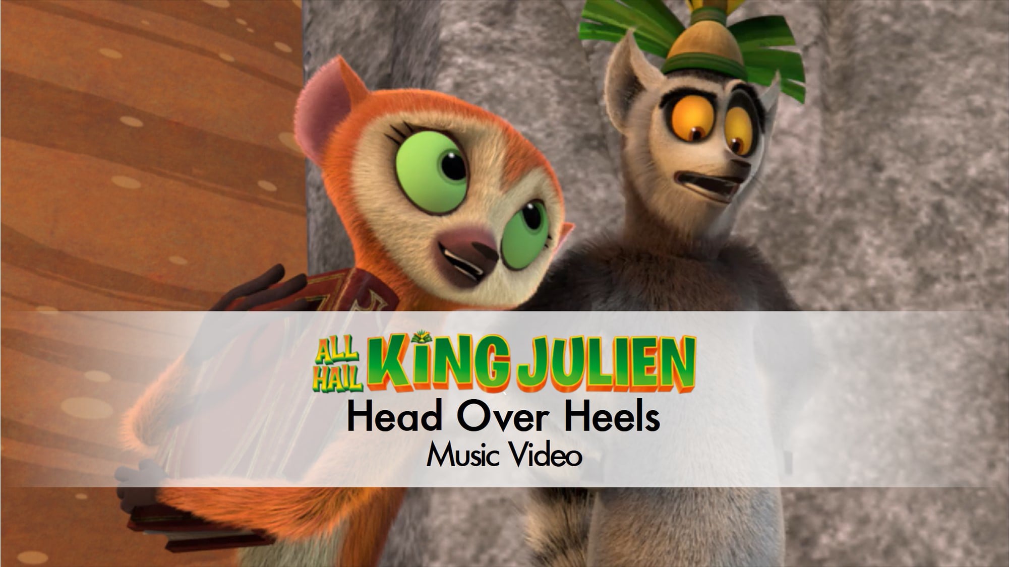 Head Over Heels - All Hail King Julien Music Video